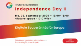 4future.foundation: Independance Day | Digitale Unabhängigkeit 29.9.